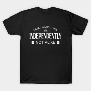 Great minds think independently, not alike | Mentoring T-Shirt